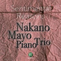 仲野真世ピアノトリオ CD（通常盤） ”Sentimental Reasons”